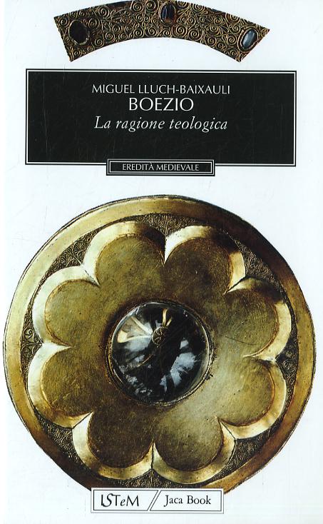Boezio. La Ragione Teologica