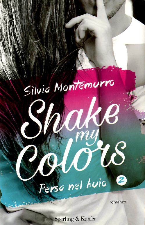 Persa nel buio. Shake my colors