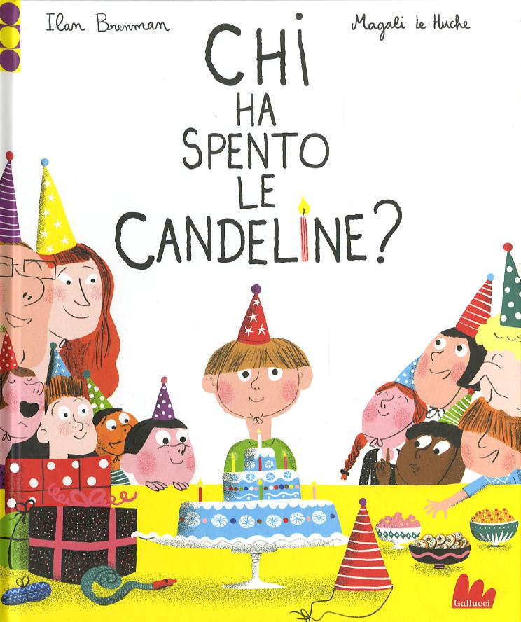 Chi ha spento le candeline? Ediz. a colori