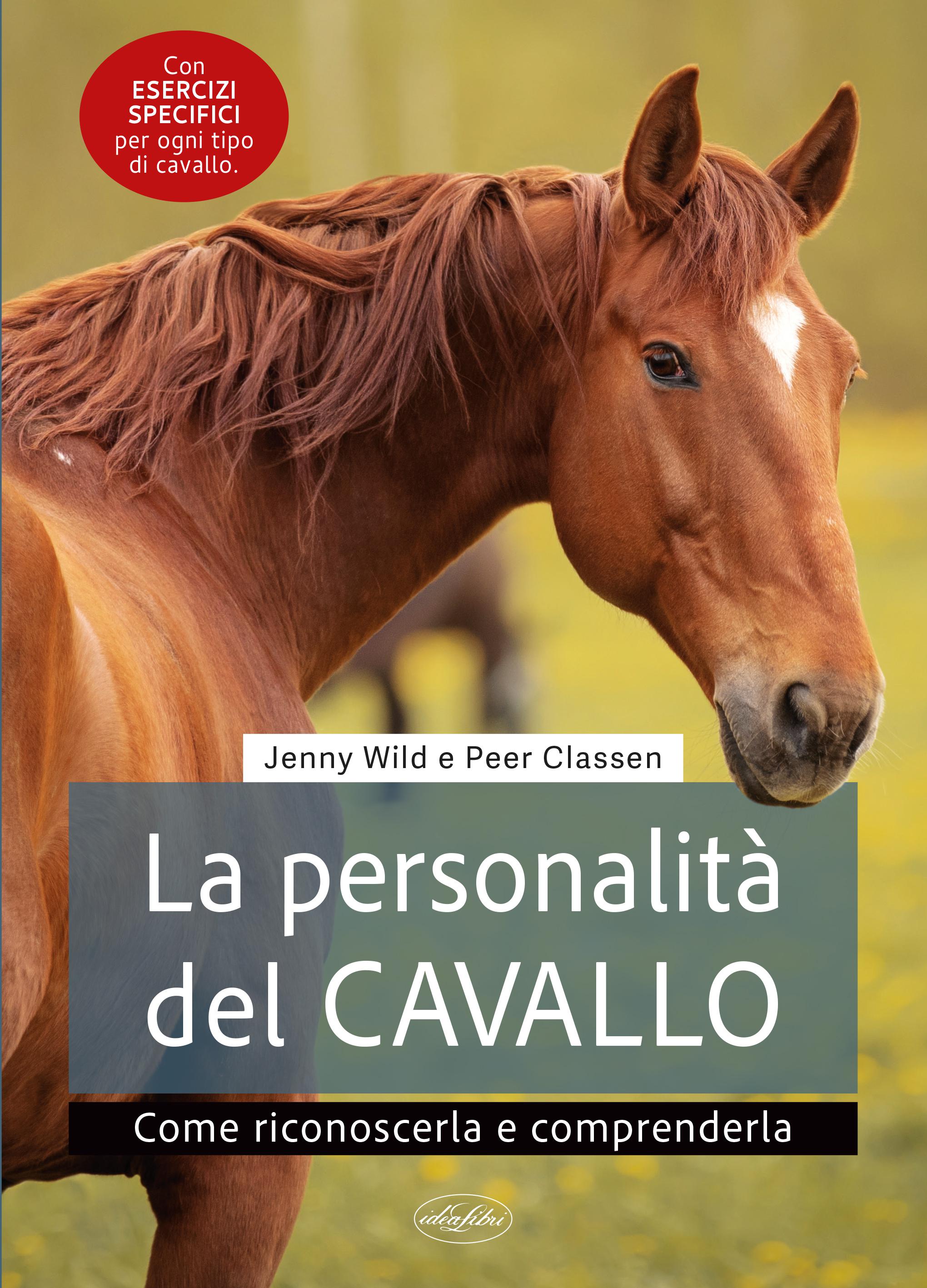 Personalita  del cavallo. Con determinazione del tipo ed esercizi adeguati