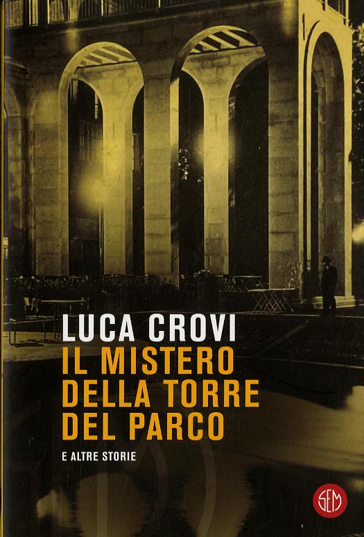 Mistero della torre del parco e altre storie