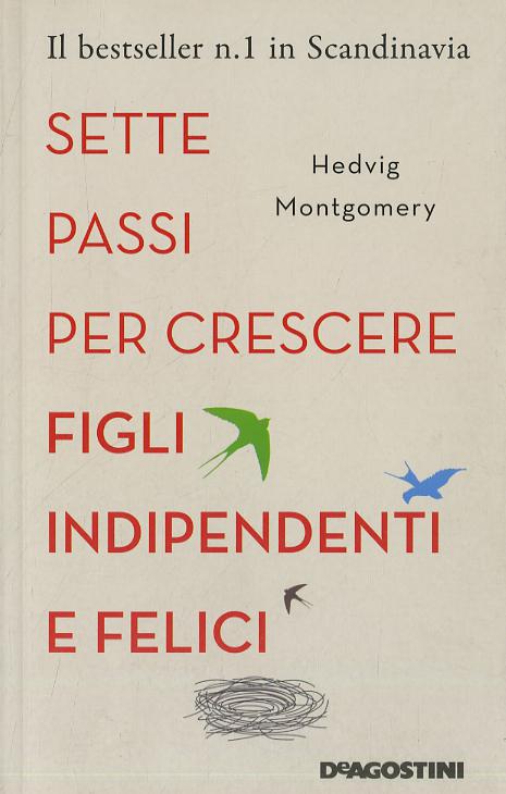 Sette passi per crescere figli indipendenti e felici