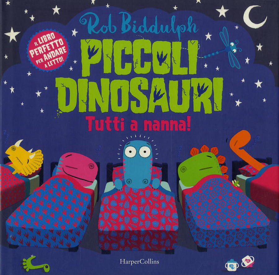 Piccoli dinosauri. Tutti a nanna! Ediz. a colori