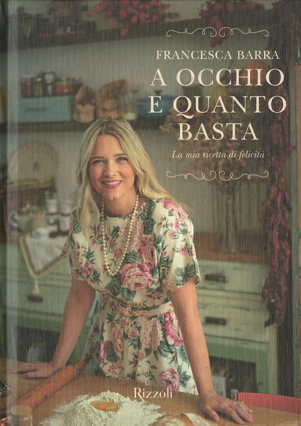 A occhio e quanto basta. La mia ricetta di felicita
