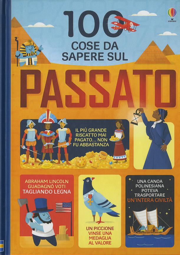 100 cose da sapere sul passato