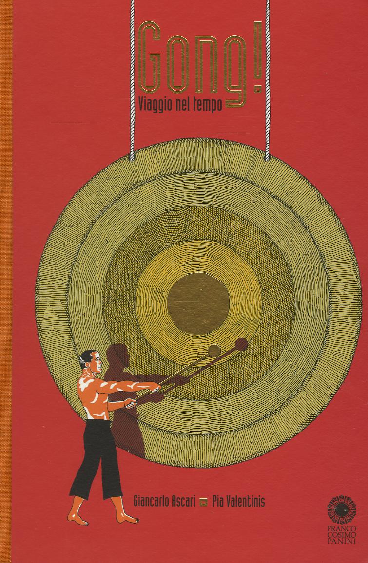 Gong! Viaggio nel tempo. Ediz. a colori