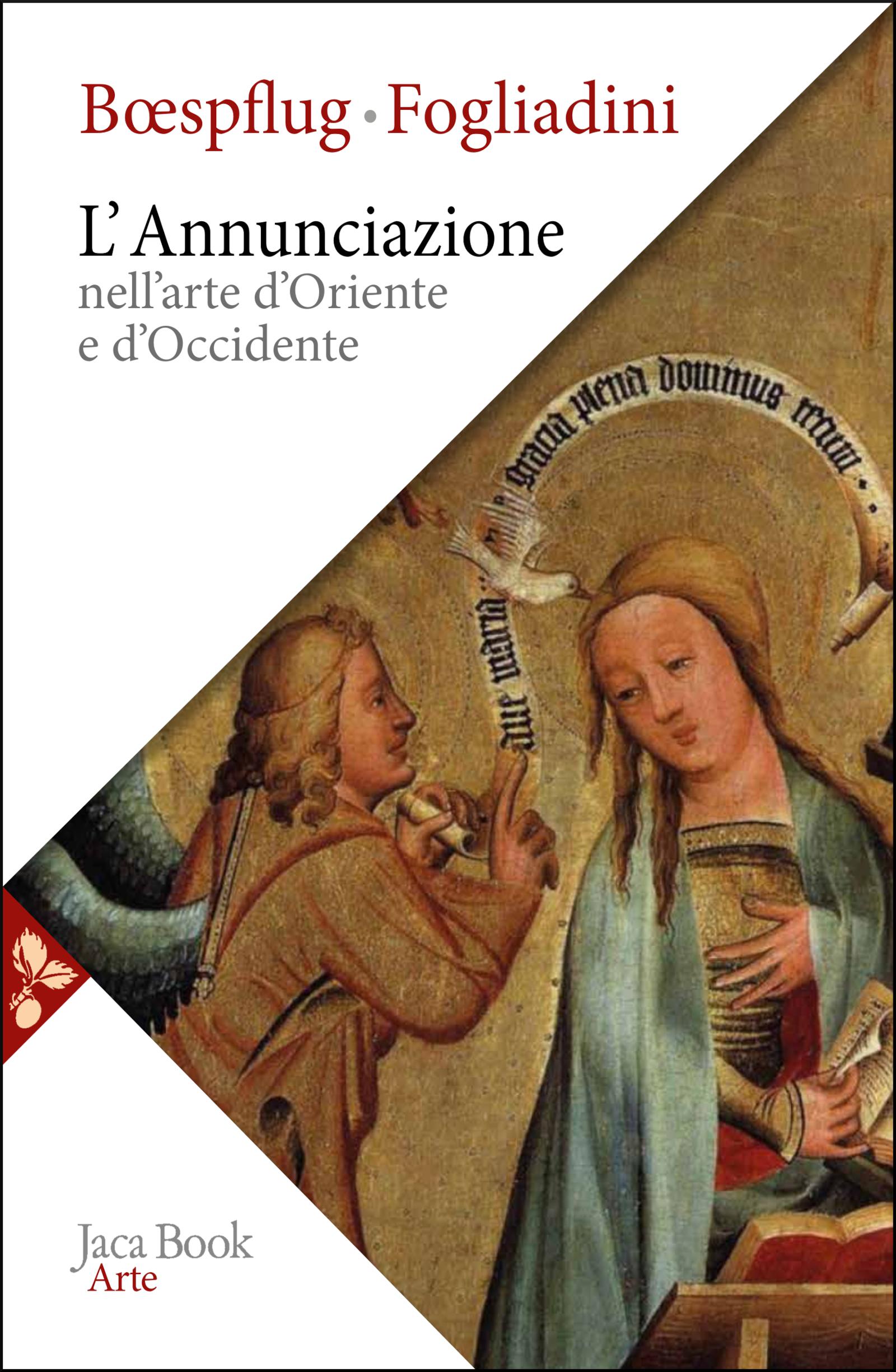 Annunciazione nell arte d Oriente e d Occidente. Ediz. a colori