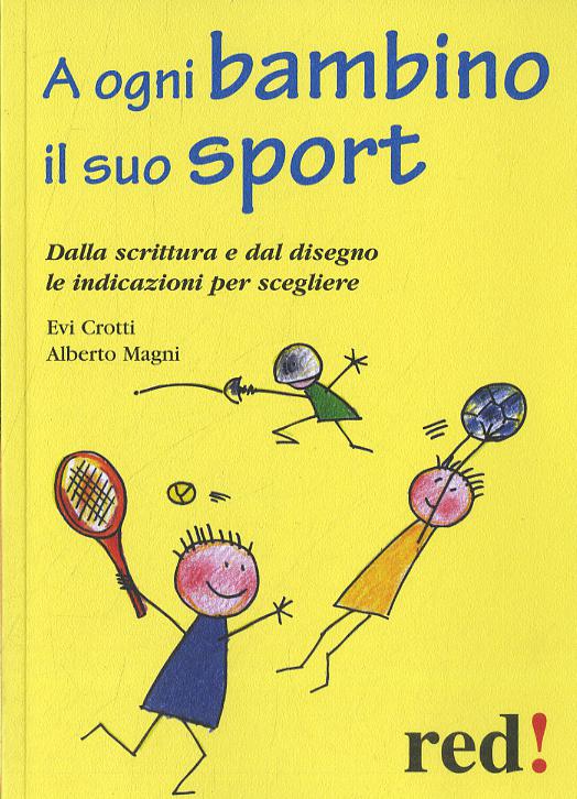 A ogni bambino il suo sport. Dalla scrittura e dal disegno le indicazioni per scegliere