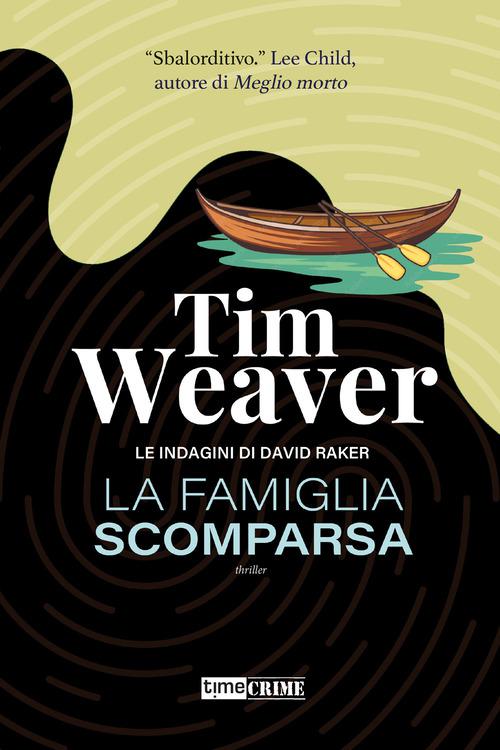 Famiglia scomparsa. Le indagini di David Raker
