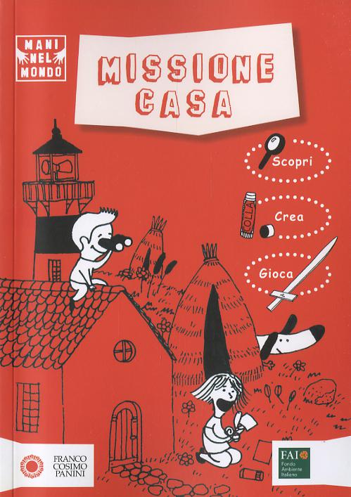 Missione casa. Ediz. illustrata
