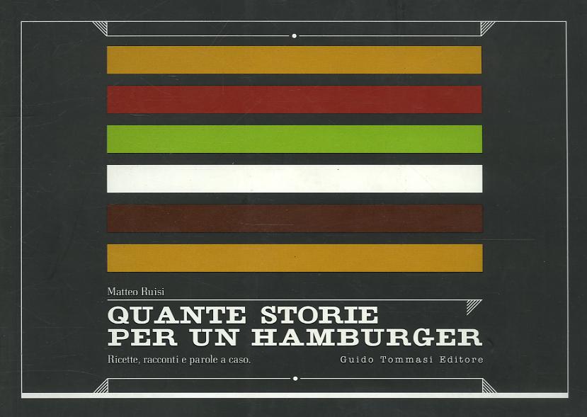 Quante storie per un hamburger. Ricette, racconti e parole a caso