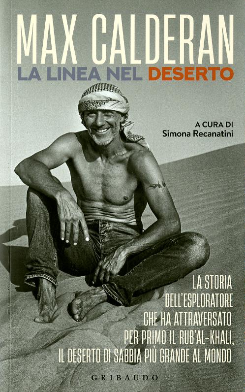 Linea nel deserto. La storia dell esploratore che ha attraversato per primo il Rub al-Khali, il deserto di sabbia piu  grande al mondo