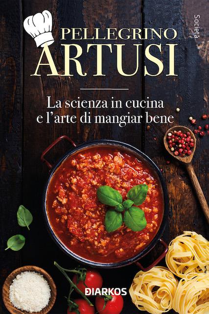 Scienza in cucina e l arte di mangiar bene