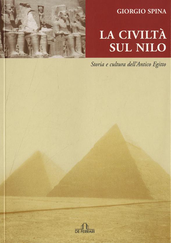Civilta  sul Nilo. Storia e cultura dell antico Egitto
