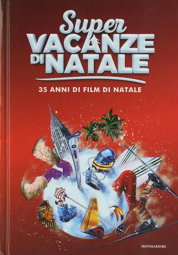 Super vacanze di Natale. 35 anni di film di Natale. Ediz. a colori