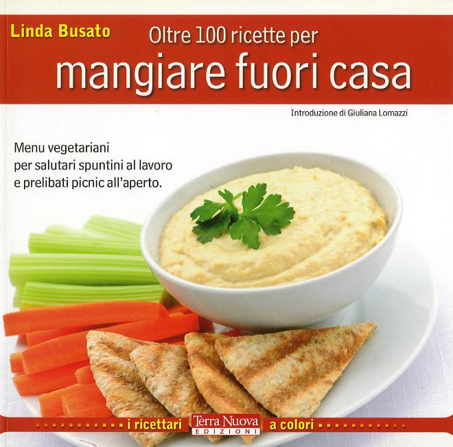 Oltre 100 ricette per mangiare fuori casa