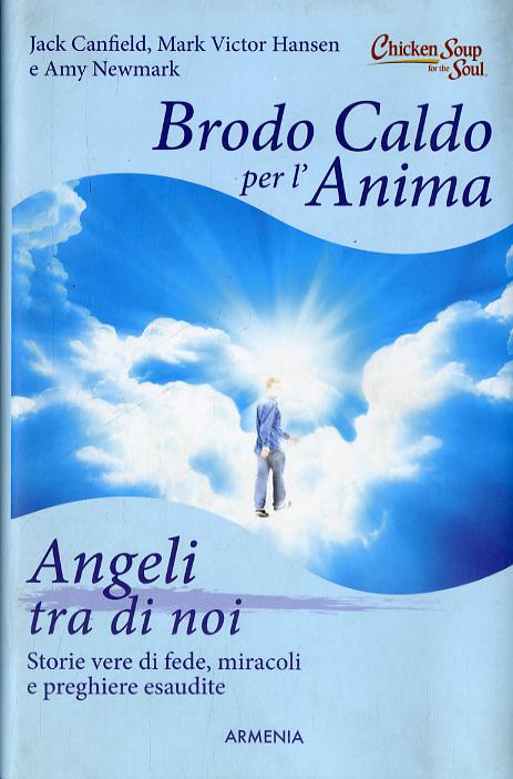 Brodo caldo per l anima. Angeli tra di noi