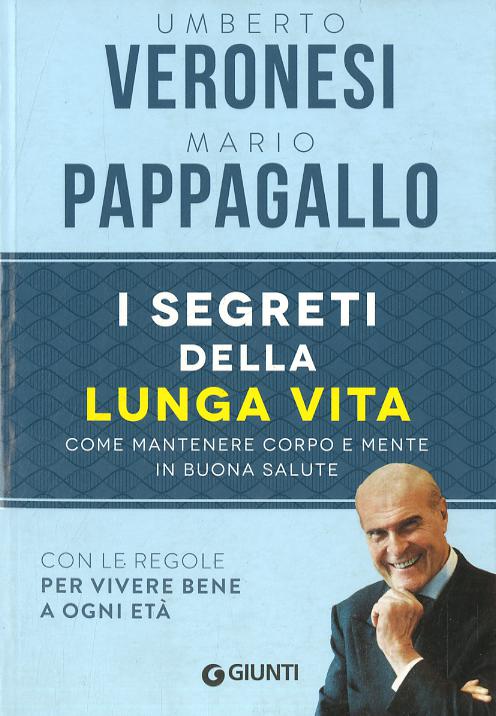 Segreti della lunga vita. Come mantenere corpo e mente in buona salute