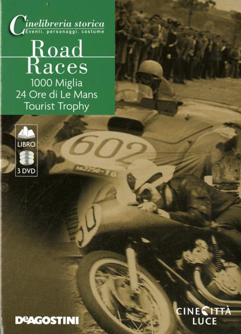 Road Races: 1000 Miglia-24 Ore di Le mans-Tourist Trophy. DVD. Con libro
