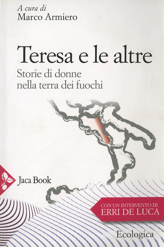 Teresa e le altre. Storie di donne nella Terra dei fuochi