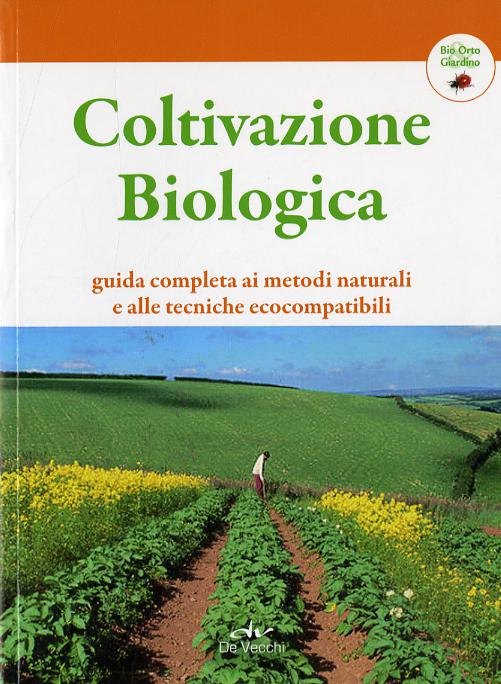 Coltivazione biologica. Guida completa