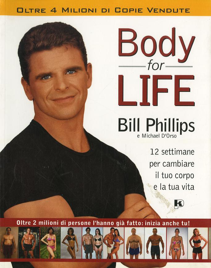 Body for life. 12 settimane per cambiare il tuo corpo e la tua vita