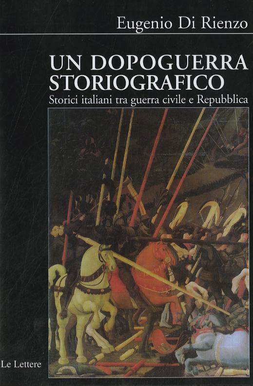 Dopoguerra storiografico. Storici italiani tra guerra civile e prima Repubblica. 1943-1960