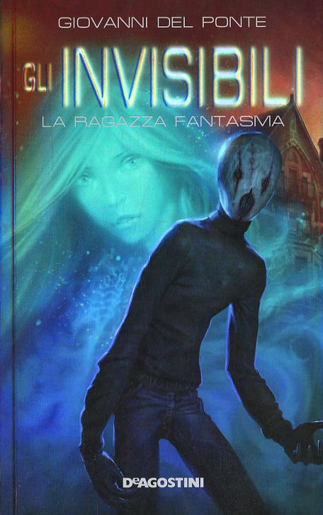 Ragazza fantasma. Gli Invisibili