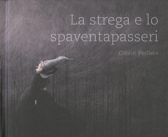 Strega e lo spaventapasseri. Ediz. a colori