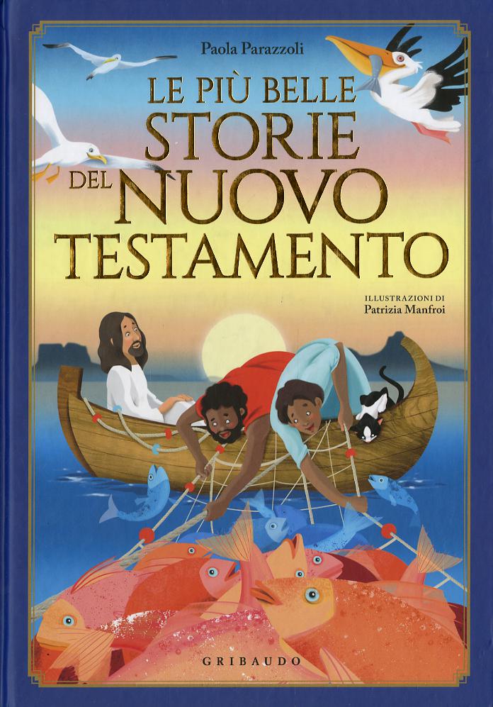 Piu  belle storie del Nuovo Testamento. Ediz. a colori