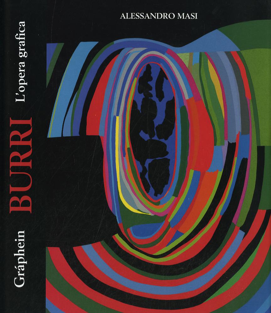 Burri. Gra phein. L opera grafica