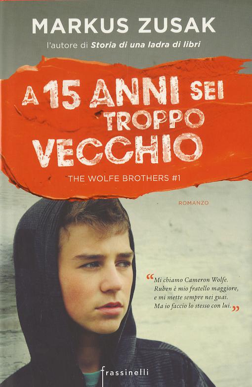A 15 anni sei troppo vecchio. The Wolfe brothers