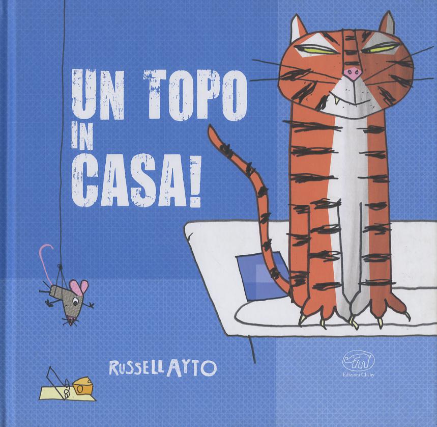 Topo in casa! Ediz. a colori