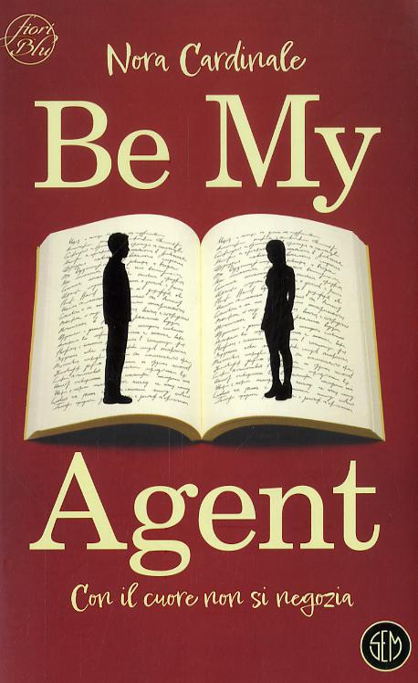 Be my agent. Con il cuore non si negozia