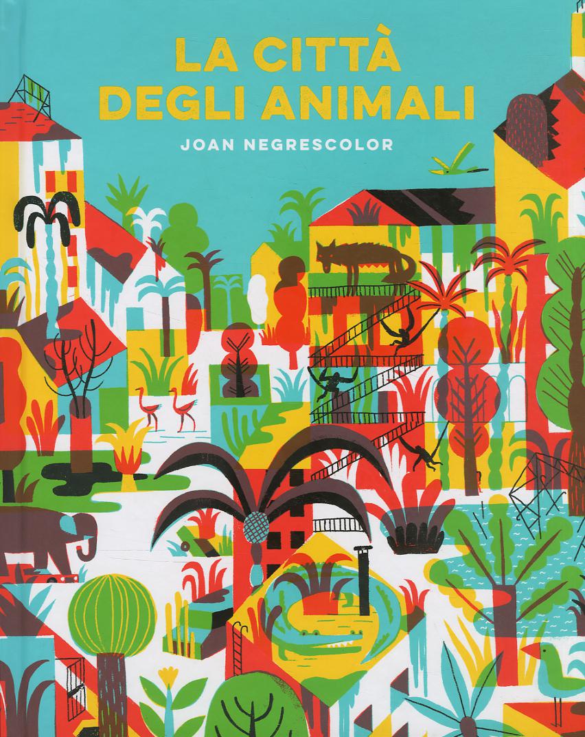 Citta  degli animali. Ediz. a colori