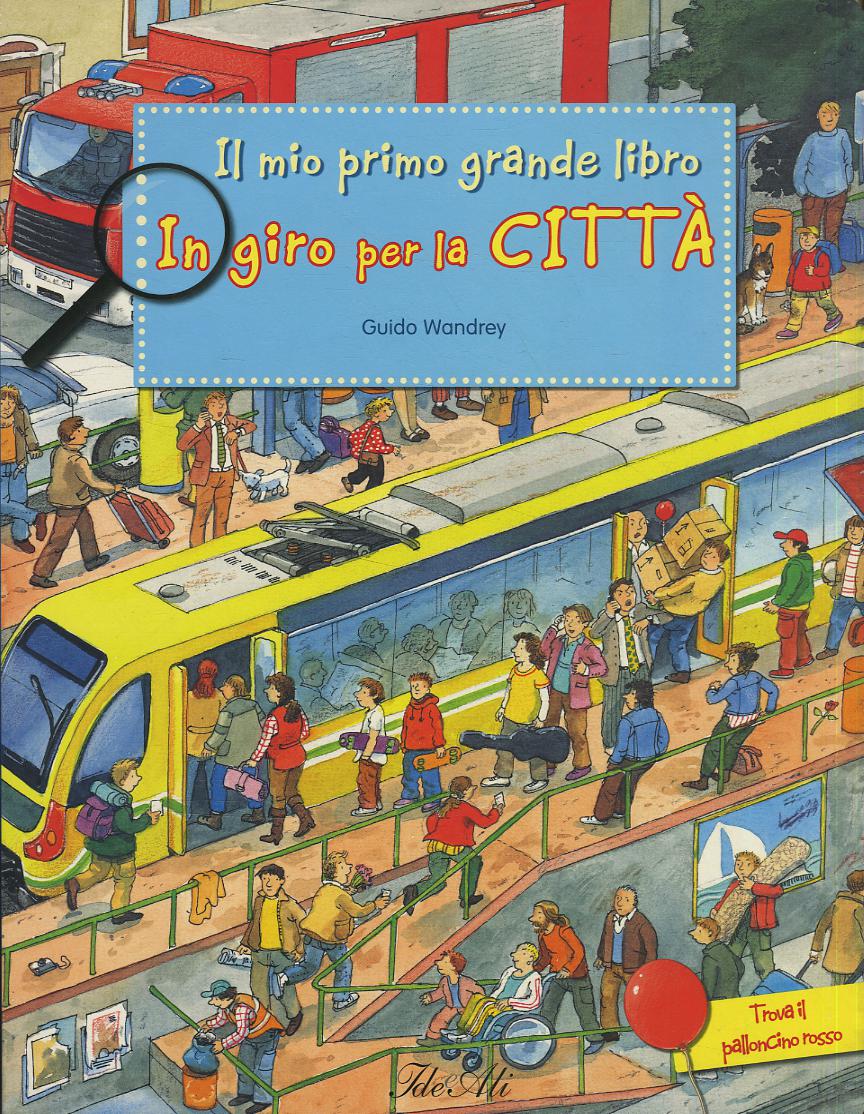 In giro per la citta . Ediz. illustrata