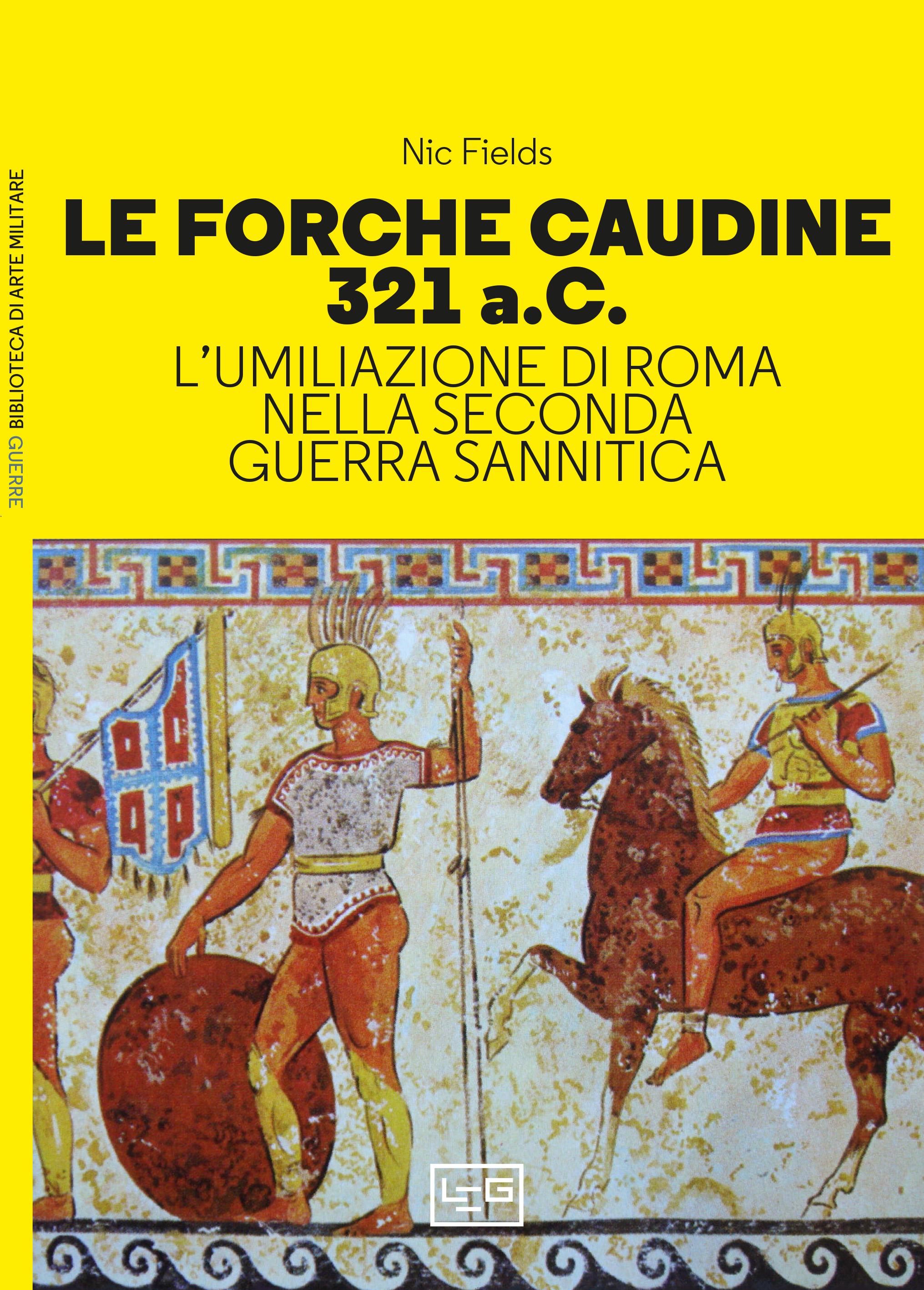 Forche caudine 321 a.C. L umiliazione di Roma nella seconda guerra sannitica