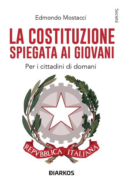 Costituzione spiegata ai giovani. Per i cittadini di domani