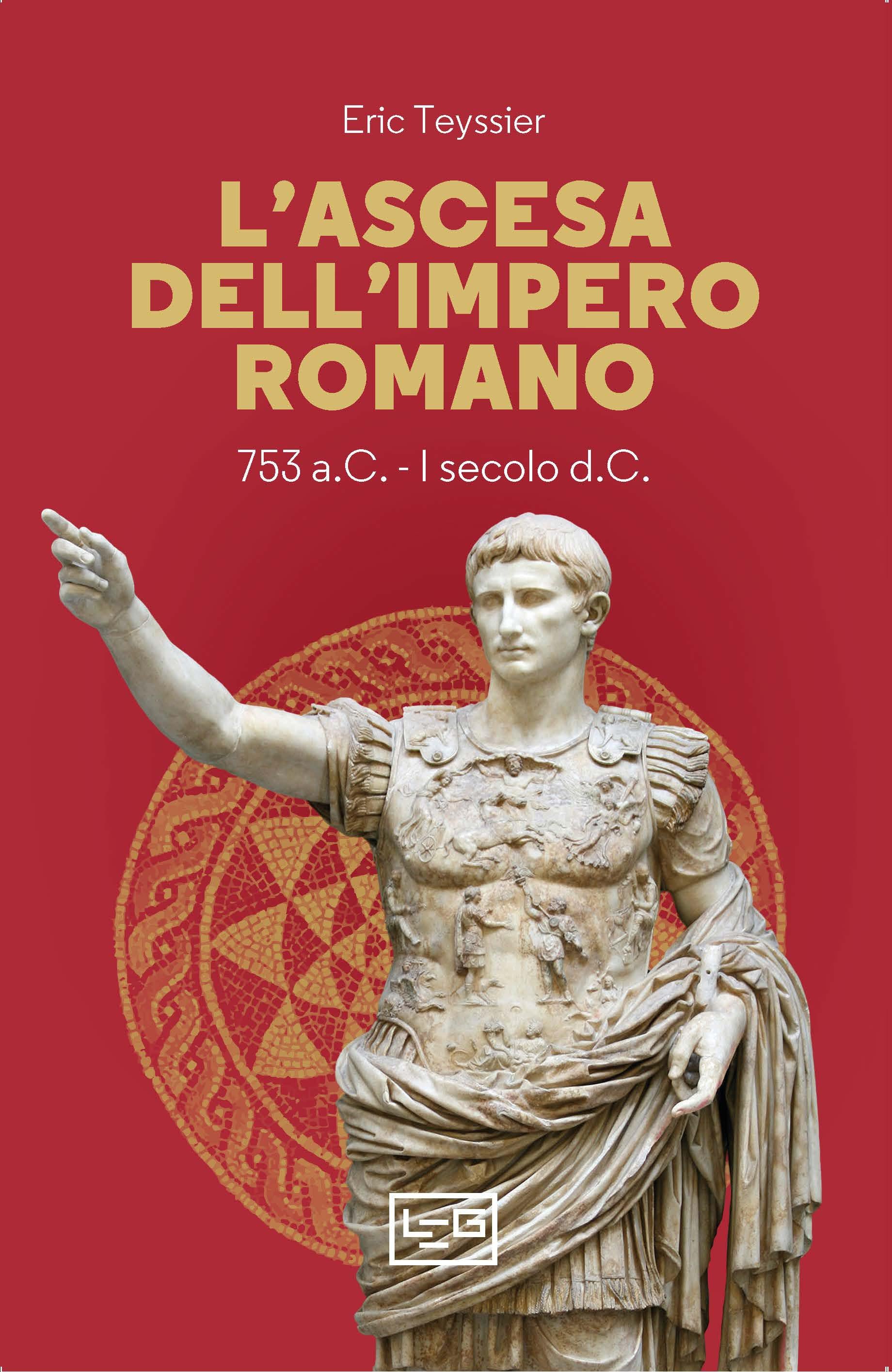 Ascesa dell impero romano. 753 a.C-I secolo d.C.