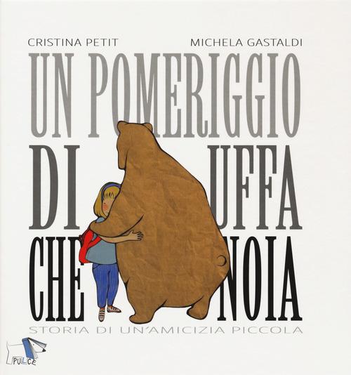 Pomeriggio di uffa che noia. Storia di un amicizia piccola. Ediz. a colori