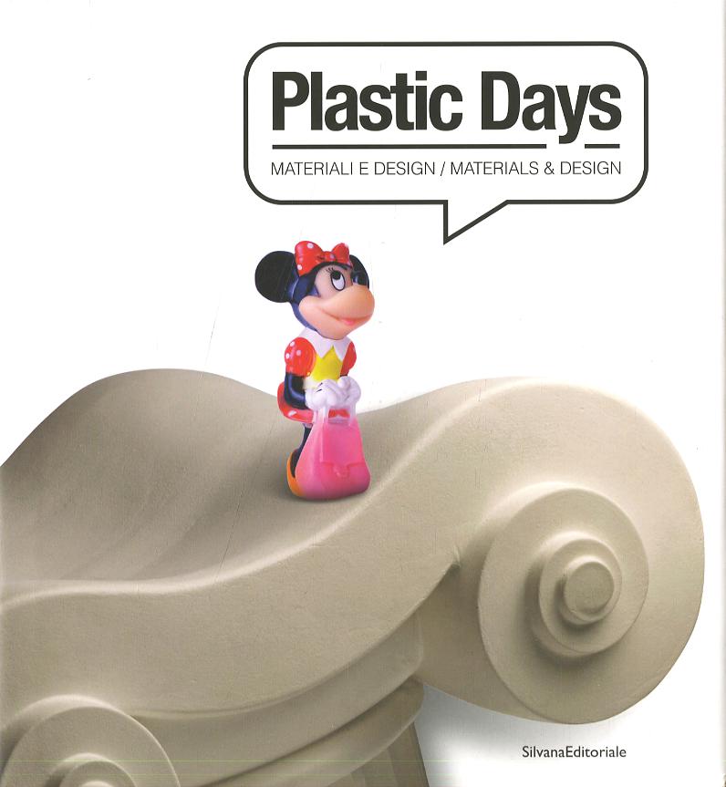 Plastic days. Materiali e design. Ediz. italiana e inglese