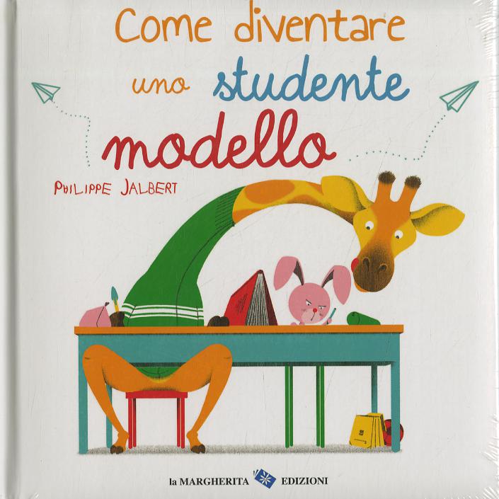 Come diventare uno studente modello. Ediz. a colori