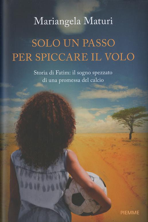 Solo un passo per spiccare il volo. Storia di Fatim: il sogno spezzato di una promessa del calcio