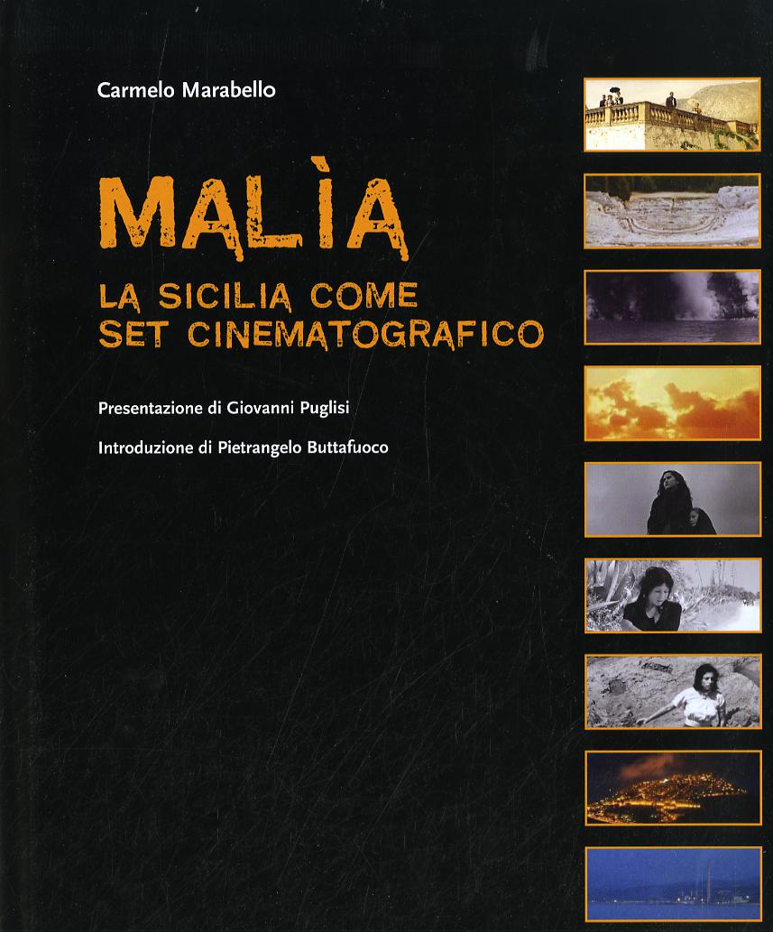 Malia. La Sicilia come set cinematografico. Ediz. illustrata