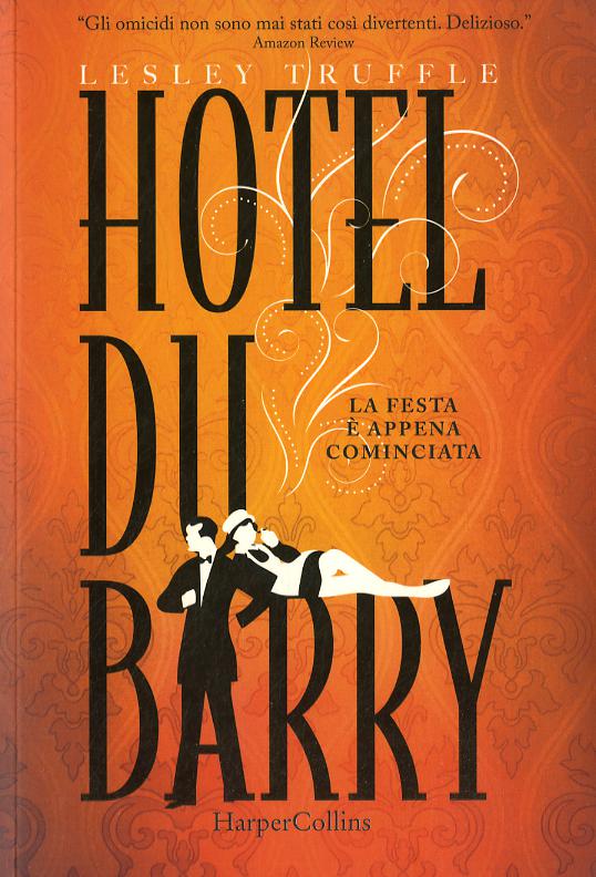 Hotel Du Barry. La festa e  appena cominciata