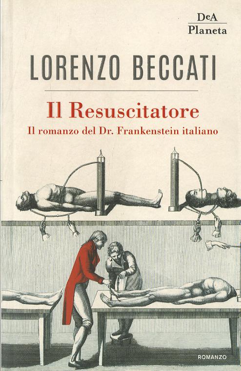 Resuscitatore. Il romanzo del Dr. Frankenstein italiano