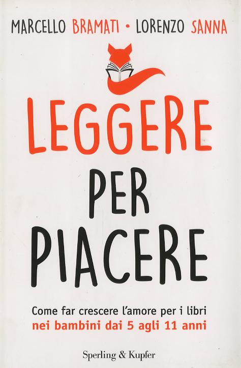 Leggere per piacere. Come far crescere l amore per i libri nei bambini dai 5 agli 11 anni