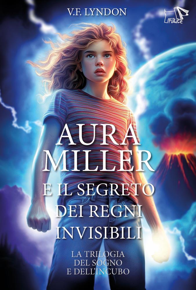 Aura Miller e il segreto dei regni invisibili
