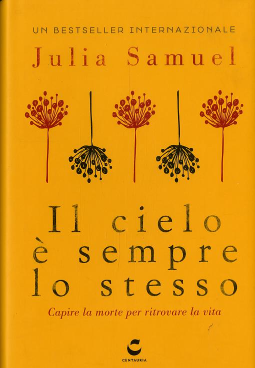 Cielo e  sempre lo stesso. Capire la morte per ritrovare la vita