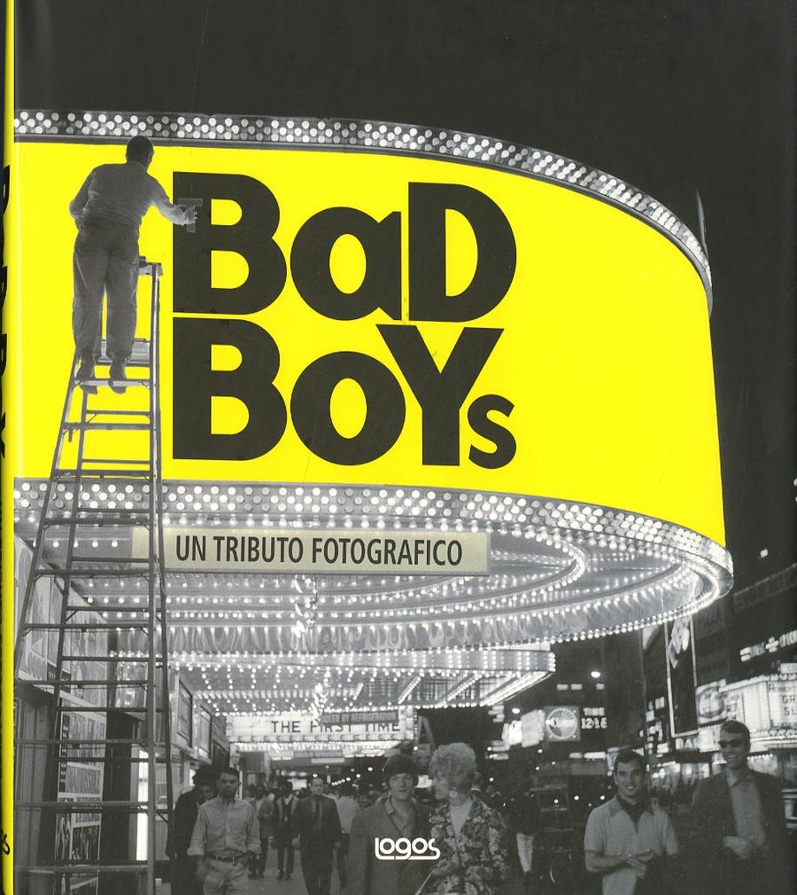Bad boys. Un tributo fotografico. Ediz. italiana e inglese